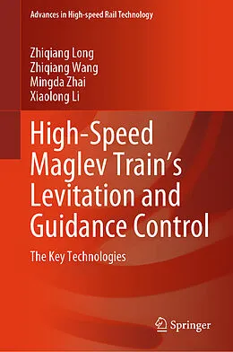 E-Book (pdf) High-Speed Maglev Train's Levitation and Guidance Control von Zhiqiang Long, Zhiqiang Wang, Mingda Zhai