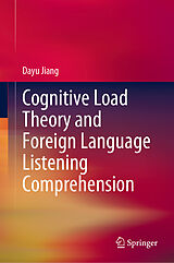 eBook (pdf) Cognitive Load Theory and Foreign Language Listening Comprehension de Dayu Jiang