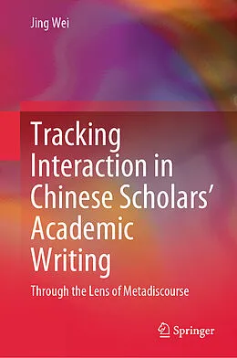 E-Book (pdf) Tracking Interaction in Chinese Scholars' Academic Writing von Jing Wei