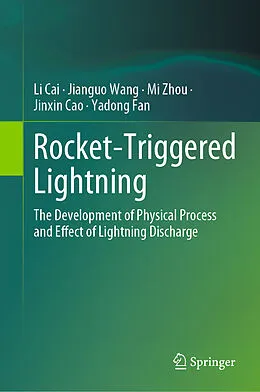 E-Book (pdf) Rocket-Triggered Lightning von Li Cai, Jianguo Wang, Mi Zhou