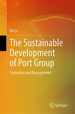 E-Book (pdf) The Sustainable Development of Port Group von Bo Lu
