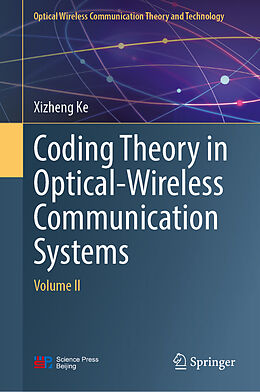 Livre Relié Coding Theory in Optical-Wireless Communication Systems de Xizheng Ke