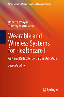 Livre Relié Wearable and Wireless Systems for Healthcare I de Timothy Mastroianni, Robert Lemoyne