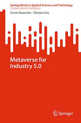 E-Book (pdf) Metaverse for Industry 5.0 von Soumi Majumder, Nilanjan Dey