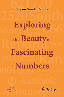 Kartonierter Einband Exploring the Beauty of Fascinating Numbers von Shyam Sunder Gupta