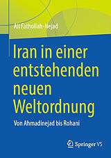 Kartonierter Einband Iran in einer entstehenden neuen Weltordnung von Ali Fathollah-Nejad