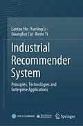 E-Book (pdf) Industrial Recommender System von Lantao Hu, Yueting Li, Guangfan Cui