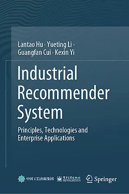 E-Book (pdf) Industrial Recommender System von Lantao Hu, Yueting Li, Guangfan Cui