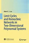 E-Book (pdf) Limit Cycles and Homoclinic Networks in Two-Dimensional Polynomial Systems von Albert C. J. Luo