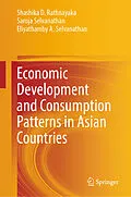E-Book (pdf) Economic Development and Consumption Patterns in Asian Countries von Shashika D. Rathnayaka, Saroja Selvanathan, Eliyathamby A. Selvanathan