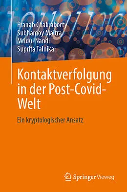 E-Book (pdf) Kontaktverfolgung in der Post-Covid-Welt von Pranab Chakraborty, Subhamoy Maitra, Mridul Nandi