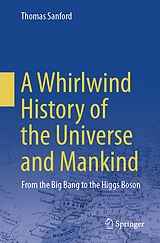 Kartonierter Einband A Whirlwind History of the Universe and Mankind von Thomas Sanford