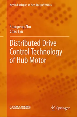 E-Book (pdf) Distributed Drive Control Technology of Hub Motor von Shaopeng Zhu, Chao Lyu