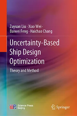 E-Book (pdf) Uncertainty-Based Ship Design Optimization von Zuyuan Liu, Xiao Wei, Baiwei Feng