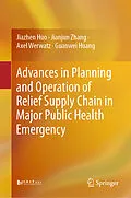 E-Book (pdf) Advances in Planning and Operation of Relief Supply Chain in Major Public Health Emergency von Jiazhen Huo, Jianjun Zhang, Axel Werwatz