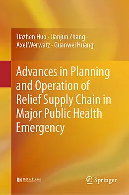 E-Book (pdf) Advances in Planning and Operation of Relief Supply Chain in Major Public Health Emergency von Jiazhen Huo, Jianjun Zhang, Axel Werwatz