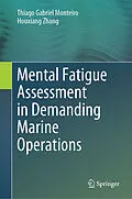 E-Book (pdf) Mental Fatigue Assessment in Demanding Marine Operations von Thiago Gabriel Monteiro, Houxiang Zhang