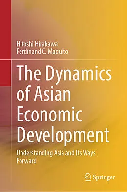 E-Book (pdf) The Dynamics of Asian Economic Development von Hitoshi Hirakawa, Ferdinand C. Maquito