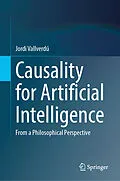 E-Book (pdf) Causality for Artificial Intelligence von Jordi Vallverdú