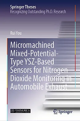 E-Book (pdf) Micromachined Mixed-Potential-Type YSZ-Based Sensors for Nitrogen Dioxide Monitoring in Automobile Exhaust von Rui You