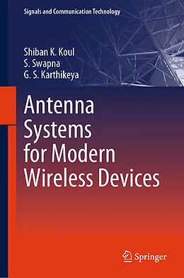 E-Book (pdf) Antenna Systems for Modern Wireless Devices von Shiban K. Koul, S. Swapna, G. S. Karthikeya
