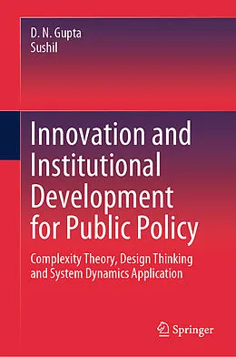 E-Book (pdf) Innovation and Institutional Development for Public Policy von D. N. Gupta, Sushil