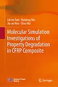 E-Book (pdf) Molecular Simulation Investigations of Property Degradation in CFRP Composite von Lik-Ho Tam, Ruidong Wu, Jia-Ao Hou