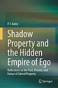 E-Book (pdf) Shadow Property and the Hidden Empire of Ego von P. T. Babie