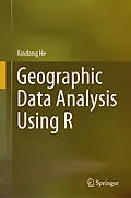 E-Book (pdf) Geographic Data Analysis Using R von Xindong He