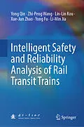 E-Book (pdf) Intelligent Safety and Reliability Analysis of Rail Transit Trains von Yong Qin, Zhi-Peng Wang, Lin-Lin Kou