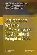 E-Book (pdf) Spatiotemporal Dynamics of Meteorological and Agricultural Drought in China von Yi Li, Faliang Yuan, Qiang Zhou