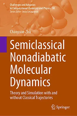 E-Book (pdf) Semiclassical Nonadiabatic Molecular Dynamics von Chaoyuan Zhu