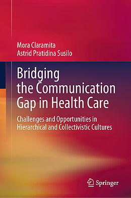 Livre Relié Bridging the Communication Gap in Health Care de Astrid Pratidina Susilo, Mora Claramita