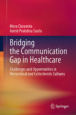 eBook (pdf) Bridging the Communication Gap in Health Care de Mora Claramita, Astrid Pratidina Susilo