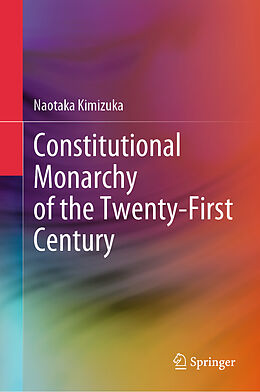 Livre Relié Constitutional Monarchy of the Twenty-First Century de Naotaka Kimizuka