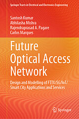 E-Book (pdf) Future Optical Access Network von Santosh Kumar, Abhilasha Mishra, Rajendraprasad A. Pagare