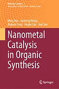 E-Book (pdf) Nanometal Catalysis in Organic Synthesis von Ming Bao, Jiasheng Wang, Xiujuan Feng