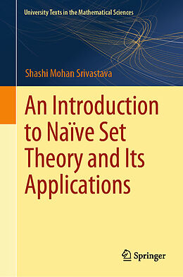 Livre Relié An Introduction to Naïve Set Theory and Its Applications de Shashi Mohan Srivastava