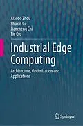 E-Book (pdf) Industrial Edge Computing von Xiaobo Zhou, Shuxin Ge, Jiancheng Chi