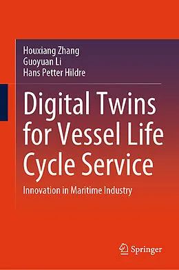 E-Book (pdf) Digital Twins for Vessel Life Cycle Service von Houxiang Zhang, Guoyuan Li, Hans Petter Hildre