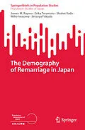 E-Book (pdf) The Demography of Remarriage in Japan von James M. Raymo, Erika Teramoto, Shohei Yoda