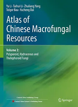 E-Book (pdf) Atlas of Chinese Macrofungal Resources von Yu Li, Taihui Li, Zhuliang Yang