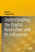 E-Book (pdf) Understanding the Digital Revolution and Its Influences von Yuxin Yu, Yanqing Jiang