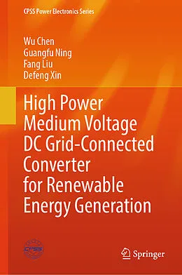E-Book (pdf) High Power Medium Voltage DC Grid-Connected Converter for Renewable Energy Generation von Wu Chen, Guangfu Ning, Fang Liu