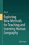 E-Book (pdf) Exploring New Methods for Teaching and Learning Human Geography von Chao Ye