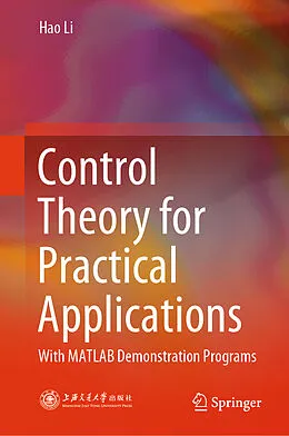 E-Book (pdf) Control Theory for Practical Applications von Hao Li