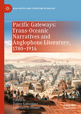 Livre Relié Pacific Gateways: Trans-Oceanic Narratives and Anglophone Literature, 1780-1914 de 