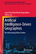 E-Book (pdf) Artificial Intelligence-Driven Geographies von Seyed Navid Mashhadi Moghaddam, Huhua Cao