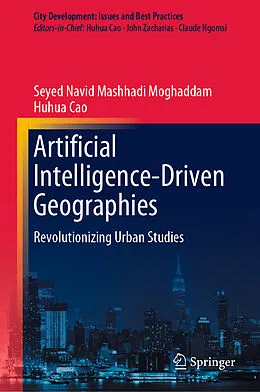 E-Book (pdf) Artificial Intelligence-Driven Geographies von Seyed Navid Mashhadi Moghaddam, Huhua Cao