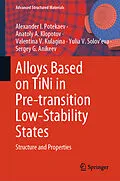 E-Book (pdf) Alloys Based on TiNi in Pre-transition Low-Stability States von Alexander I. Potekaev, Anatoly A. Klopotov, Valentina V. Kulagina